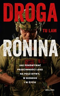 Droga Ronina. Jak pokonywać przeciwności losu na polu bitwy, w biznesie i w życiu - Tu Lam - książka