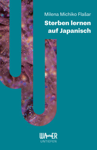 Sterben lernen auf Japanisch - Milena Michiko Flasar - ebook