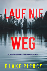 Lauf Nie Weg (Ein spannungsgeladener May Moore Thriller - Band 1) - Blake Pierce - ebook