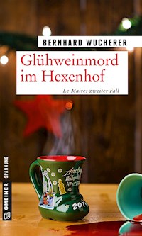 Glühweinmord im Hexenhof - Bernhard Wucherer - ebook