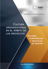 Cultura organizacional en el ámbito de los proyectos: valores, competencias y prácticas de gestión - Dora Alba Ariza Aguilera - ebook