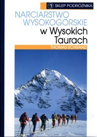 Narciarstwo wysokogórskie w Wysokich Taurach - Thomas Schranz - książka