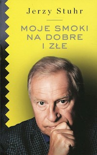 Moje smoki na dobre i złe - Stuhr Jerzy - książka