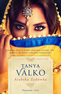 Arabska Żydówka. Arabska saga. Tom 11 - Tanya Valko - ebook + książka