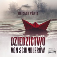 Dziedzictwo von Schindlerów - Wojciech Wójcik - ebook + audiobook + książka