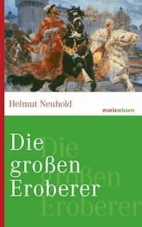 Die großen Eroberer - Helmut Neuhold - ebook