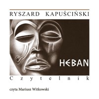 Heban - Ryszard Kapuściński - ebook + audiobook + książka