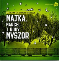 Majka; Marcel i Rudy Myszor - Katarzyna Szczepańska-Kowalczuk - ebook