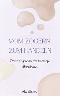 Vom Zögern zum Handeln - Mareike W. - ebook