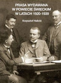 Prasa wydawana w powiecie świeckim w latach 1920-1939 - Halicki Krzysztof - książka