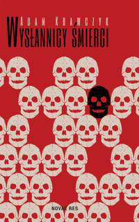 Wysłannicy śmierci - Krawczyk Adam - ebook + książka
