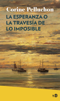 La esperanza o la travesía de lo imposible - Corine Pelluchon - ebook