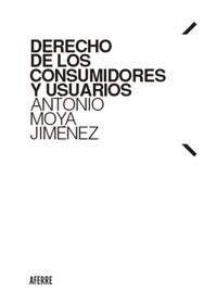 Derecho de los consumidores y usuarios - Antonio Moya Jiménez - ebook