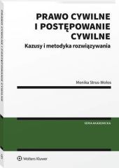 Prawo cywilne i postępowanie cywilne. Kazusy i metodyka rozwiązywania - Monika Strus-Wołos - książka