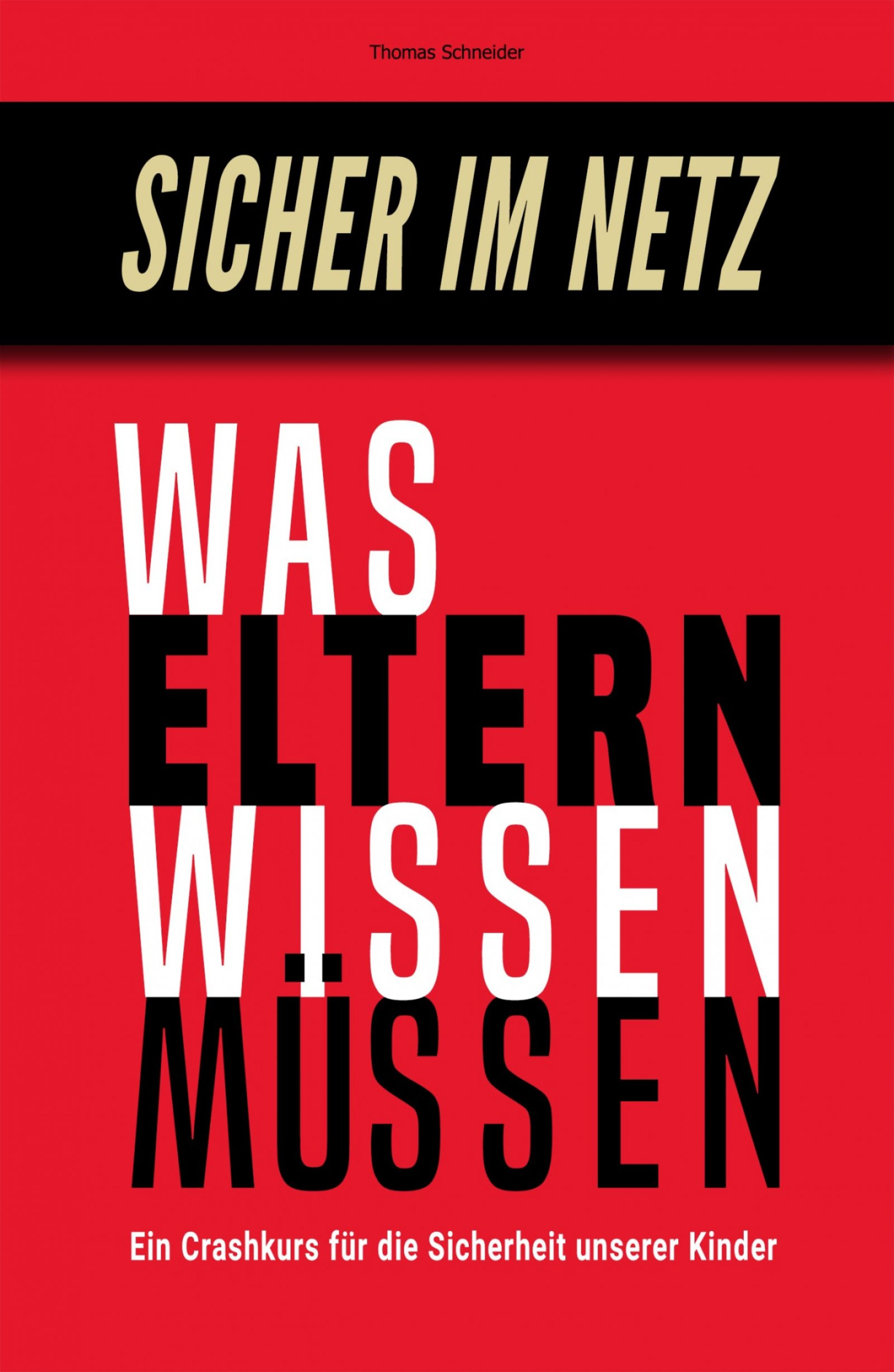 Sicher im Netz – Was Eltern wissen müssen - Thomas Schneider - ebook
