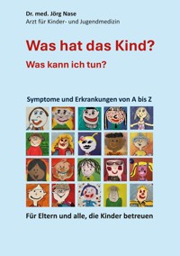 Was hat das Kind? Was kann ich tun? - Jörg Nase - ebook