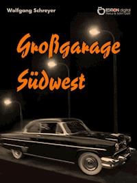 Großgarage Südwest - Wolfgang Schreyer - ebook