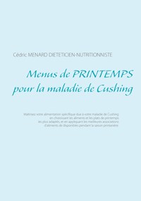 Menus de printemps pour la maladie de Cushing - Menard Cédric - ebook