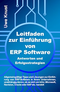 Leitfaden zur Einführung von ERP Software - Antworten und Erfolgsstrategien - Uwe Knust - ebook