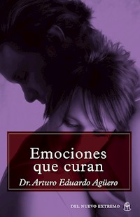 Emociones que curan - Arturo Eduardo Aguero - ebook