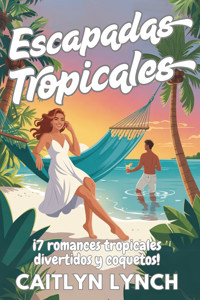 Escapadas Tropicales - Caitlyn Lynch - ebook