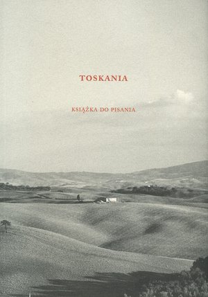 Toskania. Książka do pisania - zbiorowa praca - książka