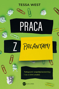 Praca z palantami.Toksyczni współpracownicy i co z nimi zrobić - West	 Tessa - ebook + audiobook