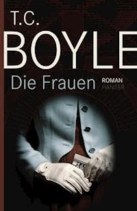 Die Frauen - T.C. Boyle - ebook