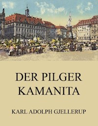 Der Pilger Kamanita - Karl Adolph Gjellerup - ebook