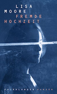 Fremde Hochzeit - Lisa Moore - ebook