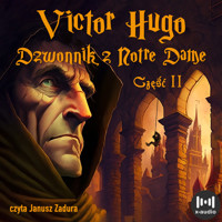 Dzwonnik z Notre Dame - część druga - Victor Hugo - audiobook