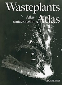 Wasteplants Atlas Atlas śmiecioroślin - Lelonek Diana - książka