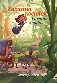 Zuzanna Kociołek i Kraina Smaku - Rożen Maciej - książka