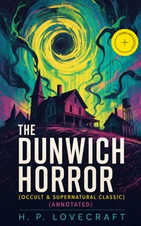 THE DUNWICH HORROR (Occult & Supernatural Classic) (Annotated) - H.P. Lovecraft - ebook