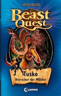 Beast Quest (Band 17) - Tusko, Herrscher der Wälder - Adam Blade - ebook