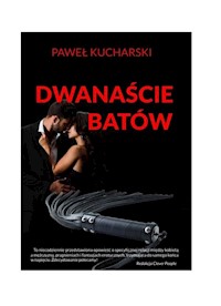 Dwanaście batów - Kucharski Paweł - książka