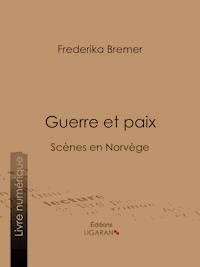 Guerre et paix - Ligaran - ebook