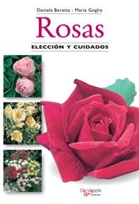 Rosas. Elección y cuidados - Daniela Beretta - ebook