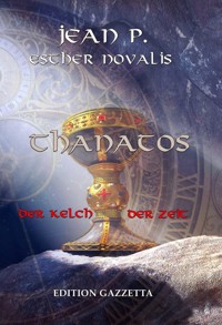 Thanatos - Der Kelch der Zeit - Jean P. - ebook