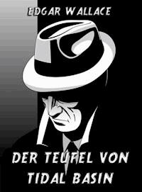 Der Teufel von Tidal Bassin - Edgar Wallace - ebook