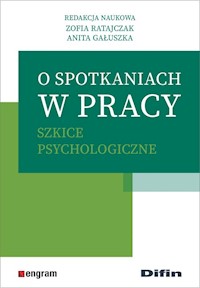 O spotkaniach w pracy - Ratajczak Zofia, Gałuszka Anita redakcja naukowa - książka