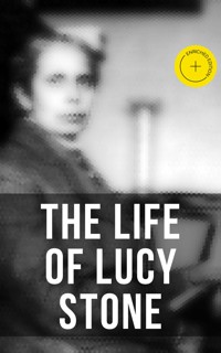 The Life of Lucy Stone - Alice Stone Blackwell - ebook
