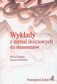 Wykłady z metod ilościowych dla ekonomistów - Kolupa Michał, Plebaniak Joanna - książka