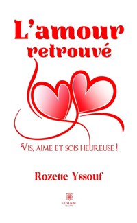 L’amour retrouvé - Rozette Yssouf - ebook