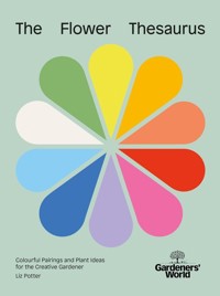 Gardeners' World The Flower Thesaurus - Potter Liz - książka