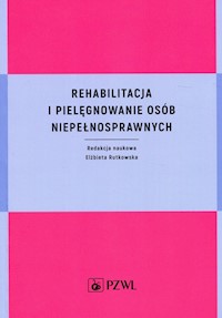 Rehabilitacja i pielęgnowanie osób niepełnosprawnych -  - książka