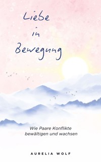 Liebe in Bewegung - Aurelia Wolf - ebook