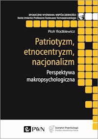 Patriotyzm, etnocentryzm, nacjonalizm. - Radkiewicz Piotr - książka
