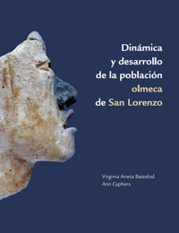 Dinámica y desarrollo de la población olmeca en San Lorenzo - Virginia Arieta Baizabal - ebook
