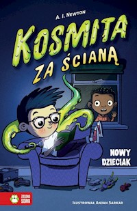 Kosmita za ścianą Nowy dzieciak Tom 1 - Newton A.I. - książka